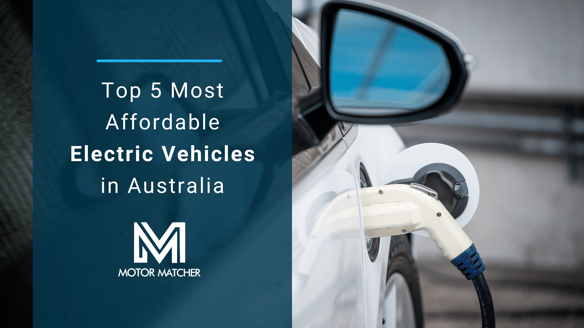Top 5 Most Affordable Electric Vehicles in Australia Motor Matcher